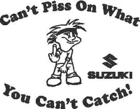 You Can't Piss On What You Can't Catch Suzuki Decal / Sticker