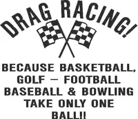 Drag Racing Takes Balls Decal / Sticker
