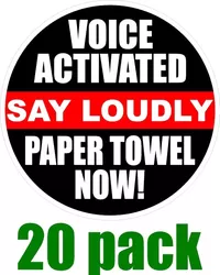 20 Pack of Voice Activated Say Loudly Paper Towel Now Decal / Sticker 02