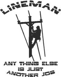 Lineman - Anything Else is Just Another Job Decal / Sticker
