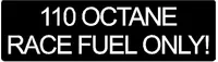 110 Octane Race Fuel Only Decal / Sticker