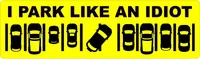 I Park Like An Idiot Decal / Sticker SMALL pack of 20