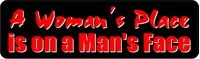 A Woman's Place Is On A Man's Face Decal / Sticker 01