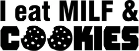 I Eat MILF and COOKIES Decal / Sticker 01