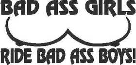 Bad Ass Girls Ride Bad Ass Boys decal / sticker