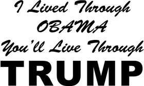 I Lived Through OBAMA, You'll Live Through TRUMP Decal / Sticker 10