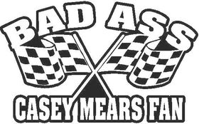 Bad Ass Casey Mears Fan Decal / Sticker