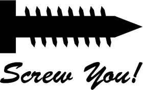 Screw You Decal / Sticker 01