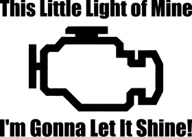 Check Engine Light I'm Gonna Let It Shine Decal / Sticker 02