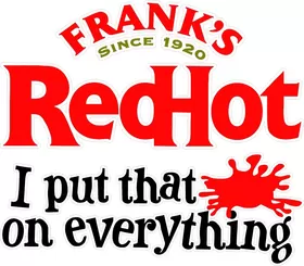 Frank's Red Hot I Put That On Everything Decal / Sticker 03