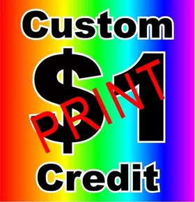 Custom $1 Credit for PRINT decals