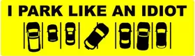 I Park Like An Idiot Decal / Sticker LARGE pack of 10 #04