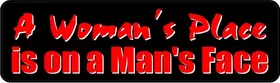 A Woman's Place Is On A Man's Face Decal / Sticker 01