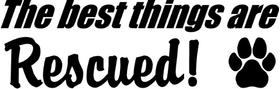 The Best Things Are Rescued Decal / Sticker 01