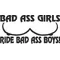 Bad Ass Girls Ride Bad Ass Boys decal / sticker