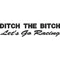 Ditch the Bitch, Let's Go Racing 05 Decal / Sticker