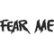 Fear Me Decal / Sticker