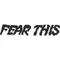 Fear This Decal / Sticker 02