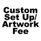 Custom Set Up Fee