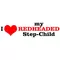 I Love (Heart) My Redheaded Step Child Decal / Sticker 01