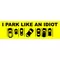 I Park Like An Idiot Decal / Sticker LARGE pack of 10 #04