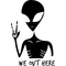 Alien We Out Here Decal / Sticker 06