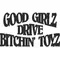 Good Girls Drive Bitchin Toys Decal / Sticker