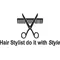 Hair Stylist do it with Style Decal / Sticker