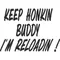 Keep on Honkin Buddy I'm Reloadin! Decal / Sticker