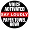 Voice Activated Say Loudly Paper Towel Now Decal / Sticker 01