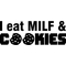 I Eat MILF and COOKIES Decal / Sticker 01