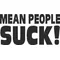 Mean People Suck Decal / Sticker