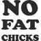 No Fat Chicks Decal / Sticker 03
