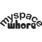 MySpace Whore Decal / Sticker