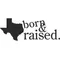 Texas Born and Raised Decal / Sticker