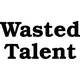 Wasted Talent Decal / Sticker 03