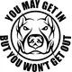 Pitbull You May Get In But You Won't Get Out Decal / Sticker 17